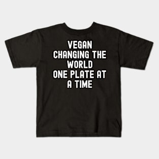 Vegan Changing the World, One Plate at a Time Kids T-Shirt